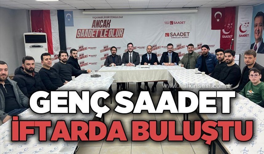 Saadet Partisi Gençlik Kolları’ndan "Birlik ve Dayanışma" iftarı
