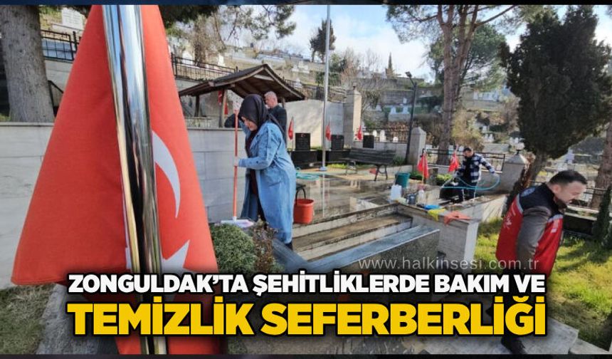 Zonguldak’ta şehitliklerde bakım ve temizlik seferberliği