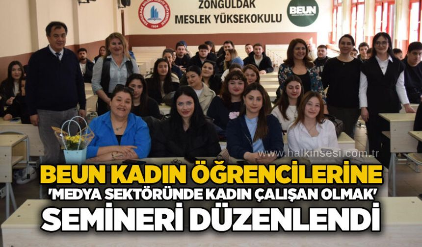 BEUN kadın öğrencilerine 'Medya sektöründe kadın çalışan olmak' semineri düzenlendi