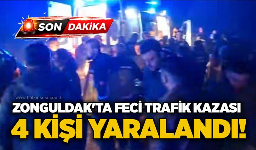 Zonguldak'ta feci trafik kazası: 4 kişi yaralandı!