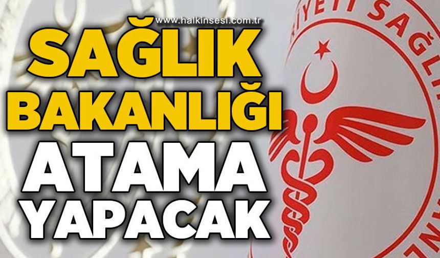 Sağlık Bakanlığı atama yapacak