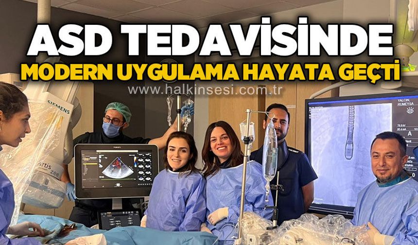 ASD tedavisinde modern uygulama hayata geçti