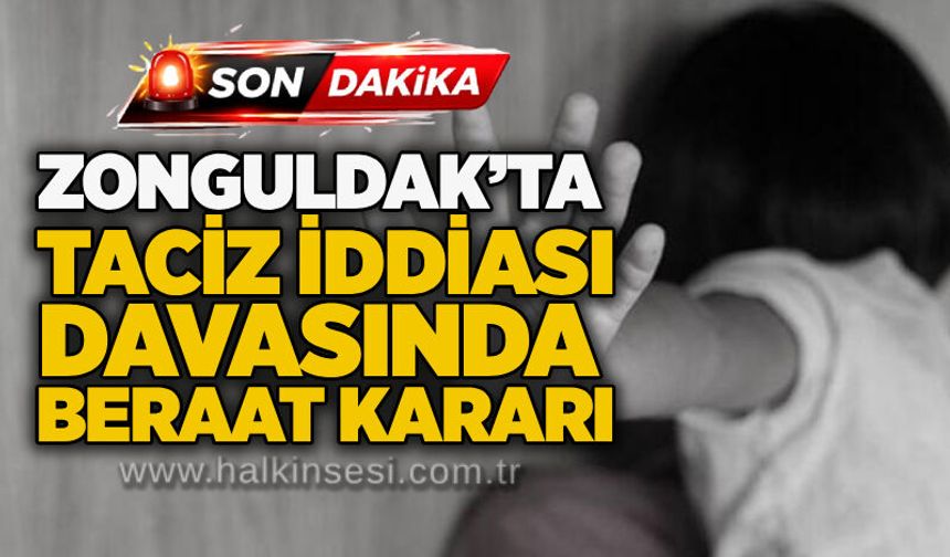 Zonguldak’ta taciz iddiası davasında beraat kararı