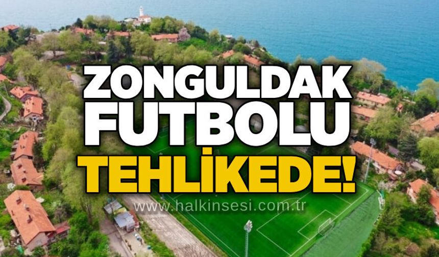 Zonguldak futbolu tehlikede!
