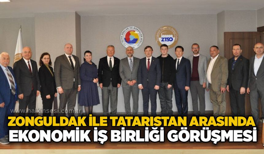 Zonguldak ile Tataristan arasında ekonomik iş birliği görüşmesi