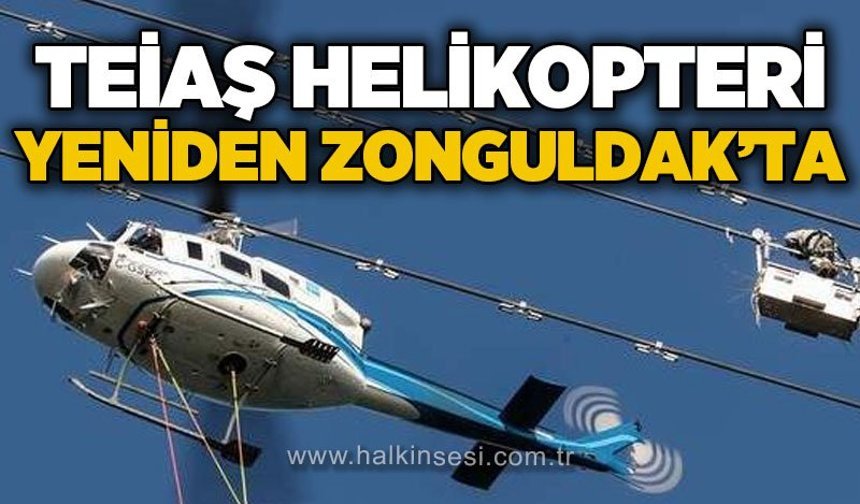 TEİAŞ helikopteri yeniden Zonguldak'ta