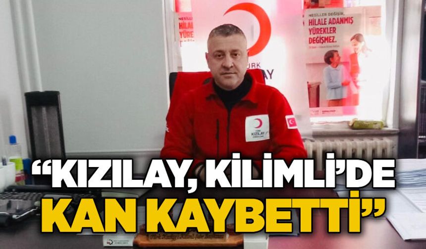 “Kızılay, Kilimli'de kan kaybetti”