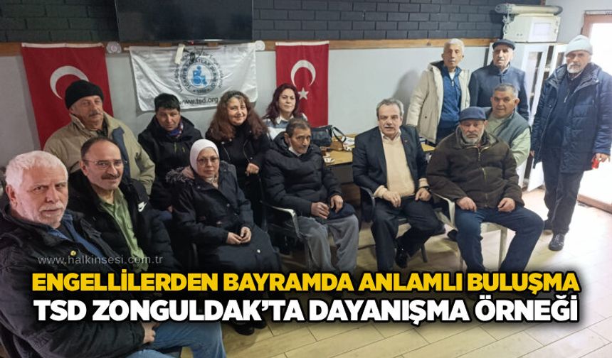 Engellilerden bayramda anlamlı buluşma: TSD Zonguldak’ta dayanışma örneği
