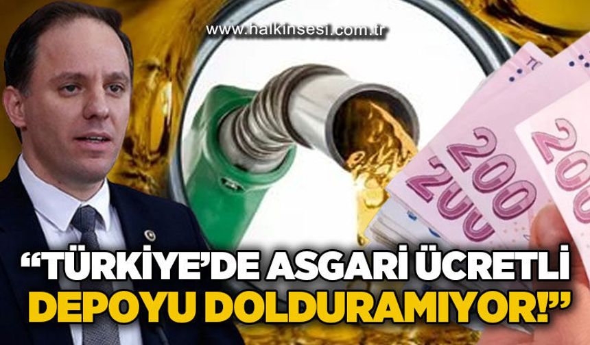 Deniz Yavuzyılmaz: “Türkiye’de asgari ücretli depoyu dolduramıyor, Avrupa 2 kat fazla yakıt alıyor!"