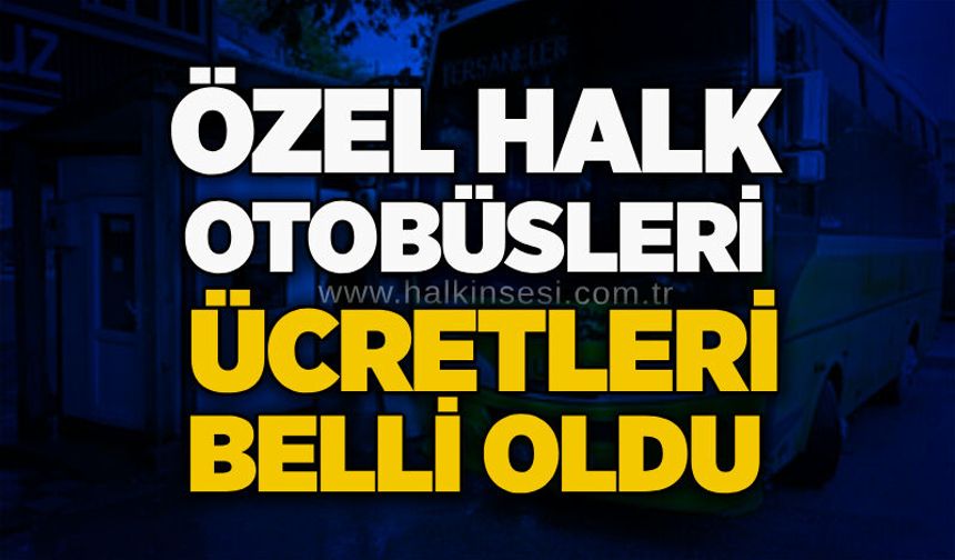 Özel halk otobüsleri  ücretleri belli oldu