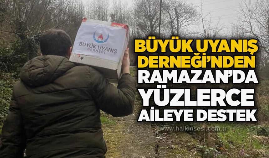 Büyük Uyanış Derneği’nden Ramazan’da yüzlerce aileye destek