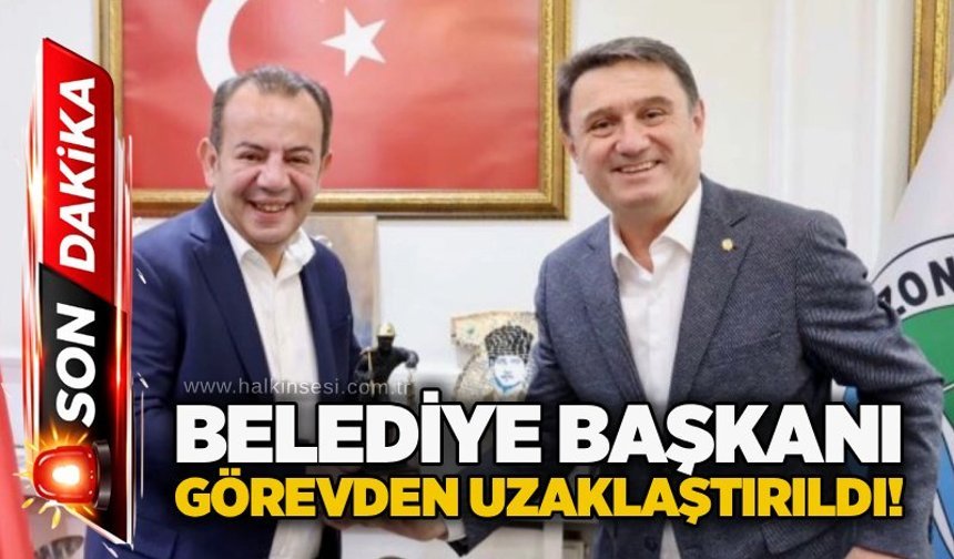 Belediye Başkanı görevden uzaklaştırıldı