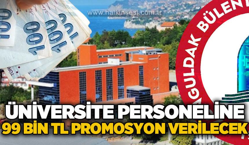 Bülent Ecevit Üniversitesi personeli 99 bin TL promosyon alacak