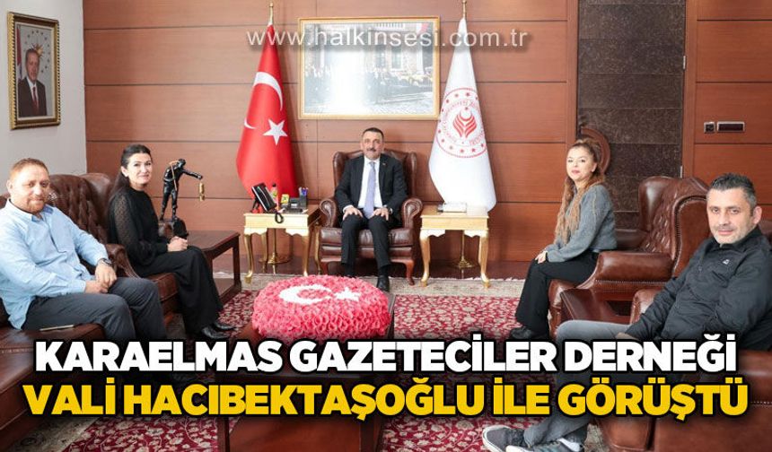 Karaelmas Gazeteciler Derneği, Vali Osman Hacıbektaşoğlu ile görüştü