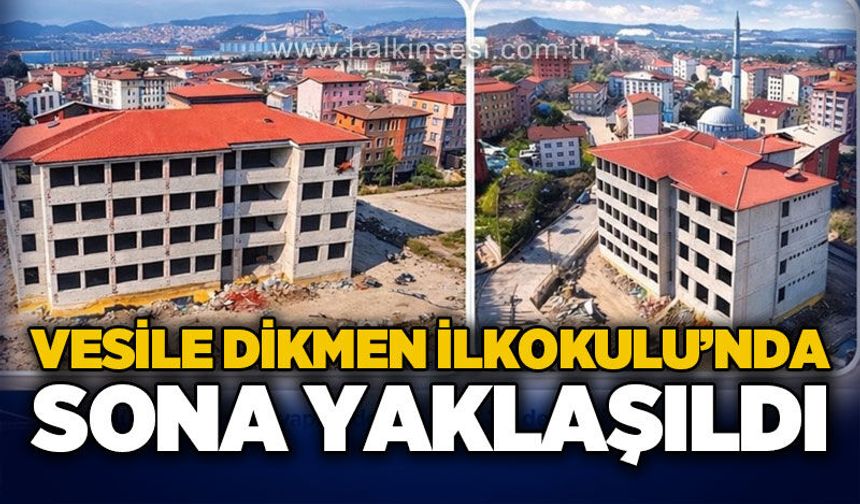 Vesile Dikmen İlkokulu'nda sona yaklaşıldı