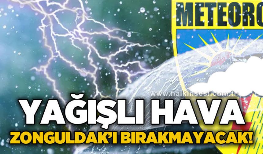 Sağanak yağış Zonguldak'ı bırakmayacak!