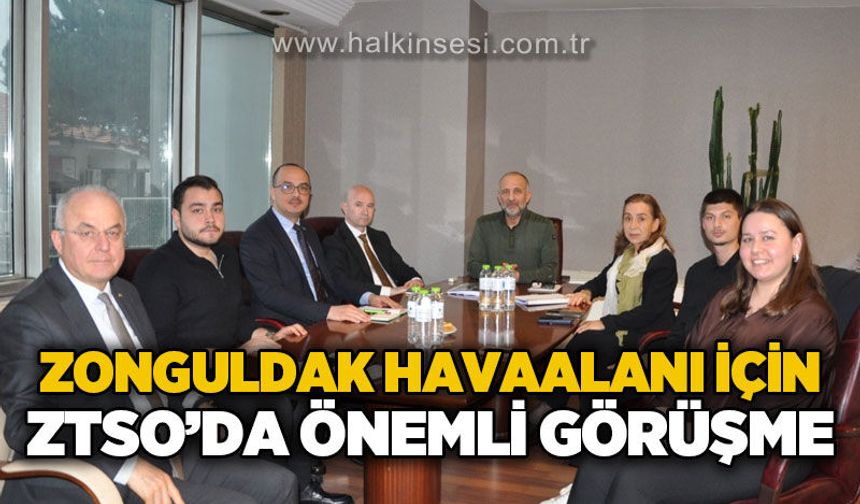 Zonguldak Havaalanı için ZTSO'da önemli görüşme