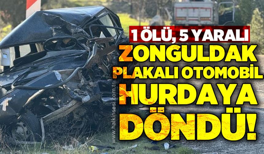 Zonguldak plakalı otomobil hurdaya döndü: 1 ölü, 5 yaralı