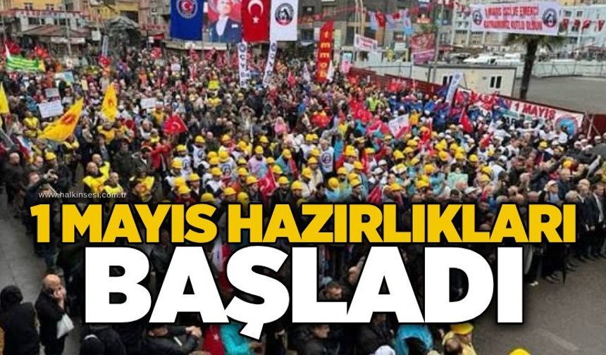 1 Mayıs hazırlıkları başladı