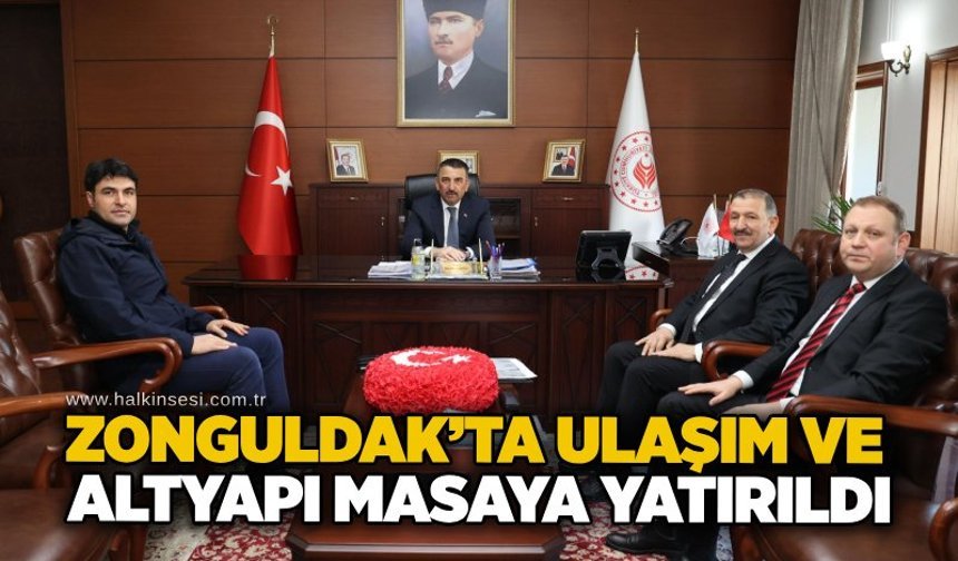 Zonguldak’ta ulaşım ve altyapı masaya yatırıldı