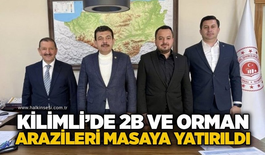 Kilimli’de 2B ve orman arazileri masaya yatırıldı