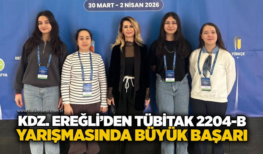 Kdz. Ereğli’den TÜBİTAK 2204-B Yarışmasında büyük başarı