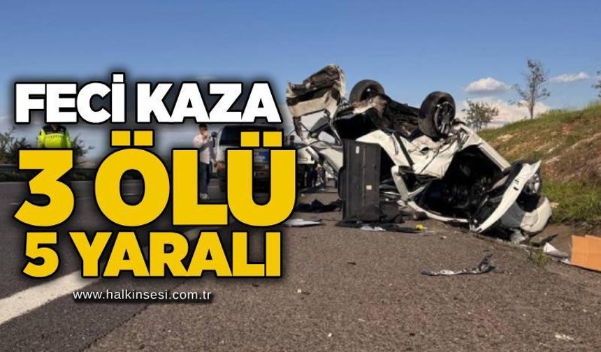 Feci kaza: 3 ölü, 5 yaralı