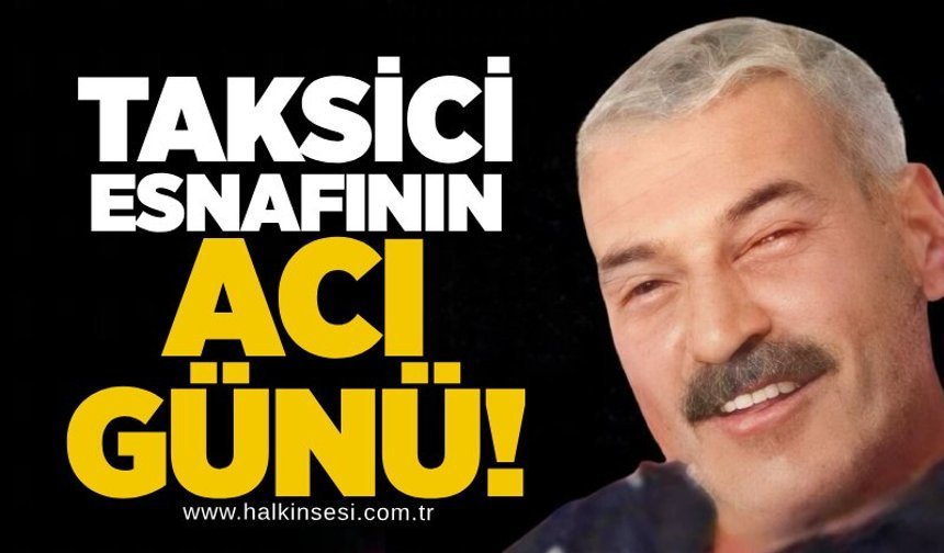 Taksici esnafının acı günü!