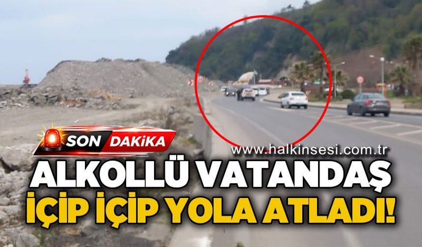 Zonguldak Kilimli Sahil Yolu’nda tehlikeli anlar: Alkollü şahıs arabaların önüne atladı!