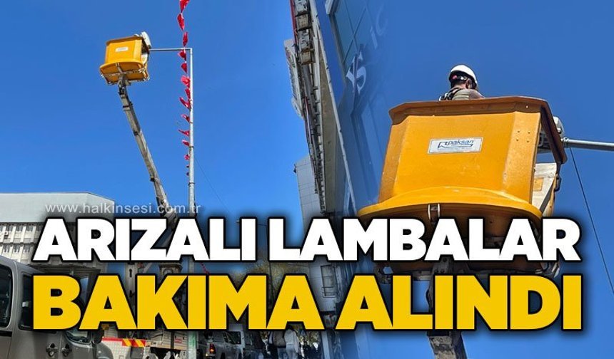 Arızalı lambalar bakıma alındı