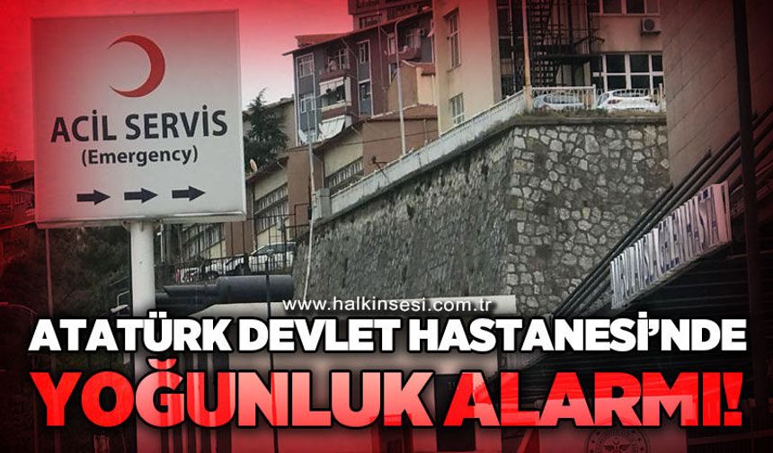 Atatürk Devlet Hastanesi Acil Servisi’nde yoğunluk