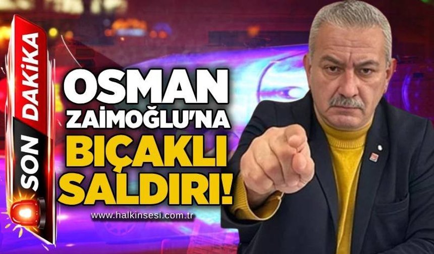 Osman Zaimoğlu'na bıçaklı saldırı!