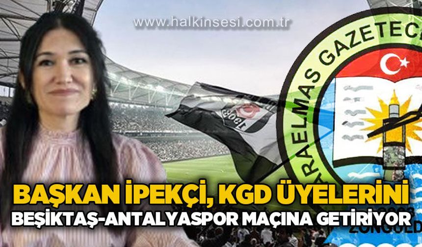 Başkan İpekçi, KGD’de üyelerini Beşiktaş–Antalyaspor maçına getiriyor!