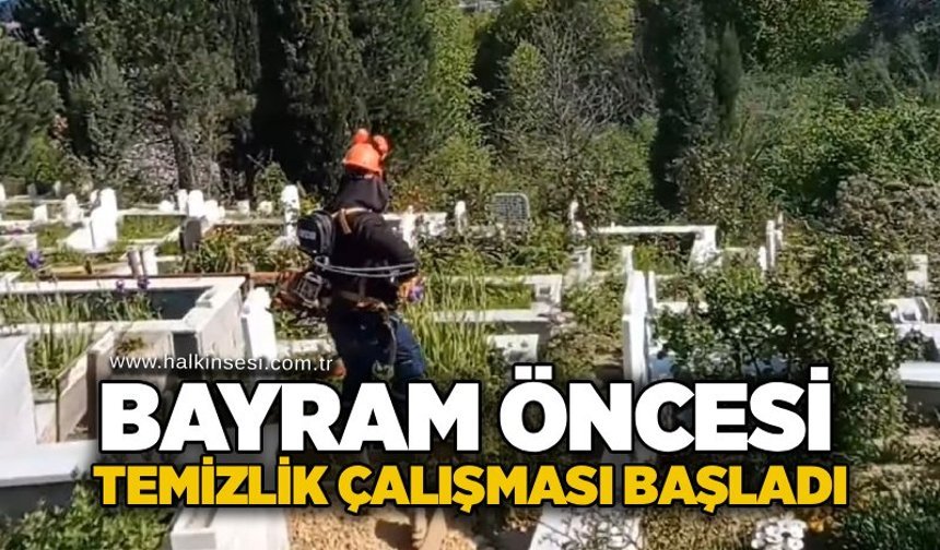 Bayram öncesi temizlik çalışması başladı