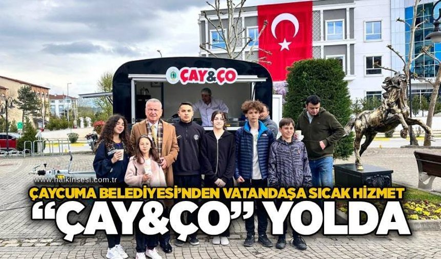 Çaycuma Belediyesi’nden vatandaşa sıcak hizmet: “ÇAY&ÇO” yolda