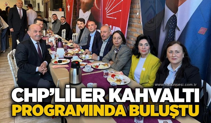 CHP’liler kahvaltı programında buluştu