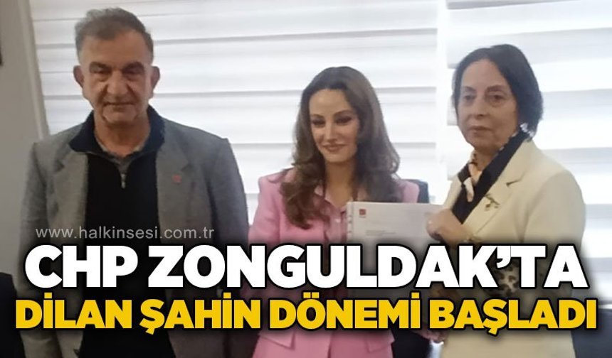 CHP Zonguldak'ta Dilan Şahin dönemi başladı