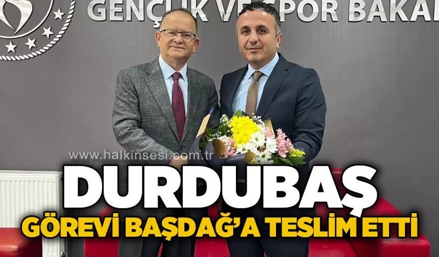 Durdubaş, görevi Başdağ'a teslim etti...