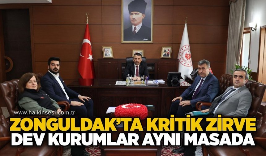 Zonguldak’ta kritik zirve: Dev kurumlar aynı masada