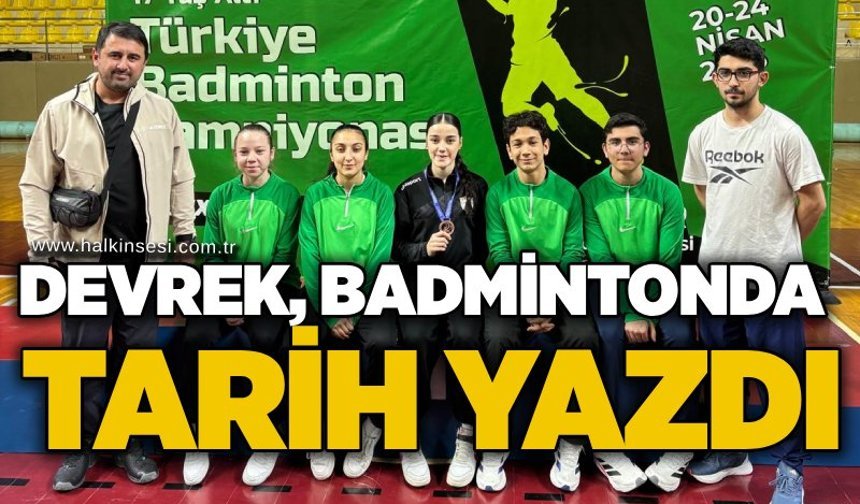 Devrek, badmintonda tarih yazdı...