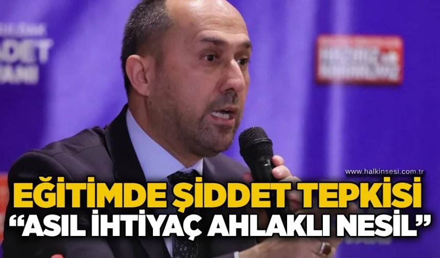 Eğitimde şiddet tepkisi: “Asıl ihtiyaç ahlaklı nesil”