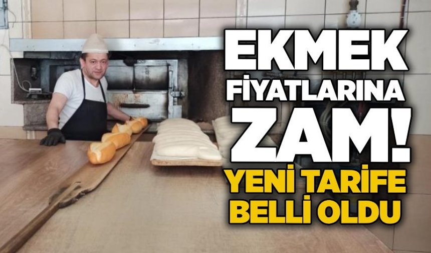 Ekmek fiyatlarına zam! Yeni tarife belli oldu