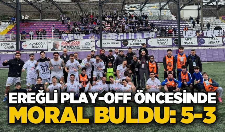 Ereğli play-off öncesinde moral buldu: 5-3