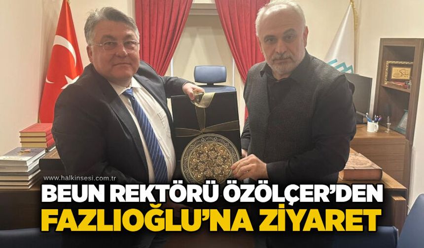 BEUN Rektörü Özölçer’den Fazlıoğlu’na ziyaret