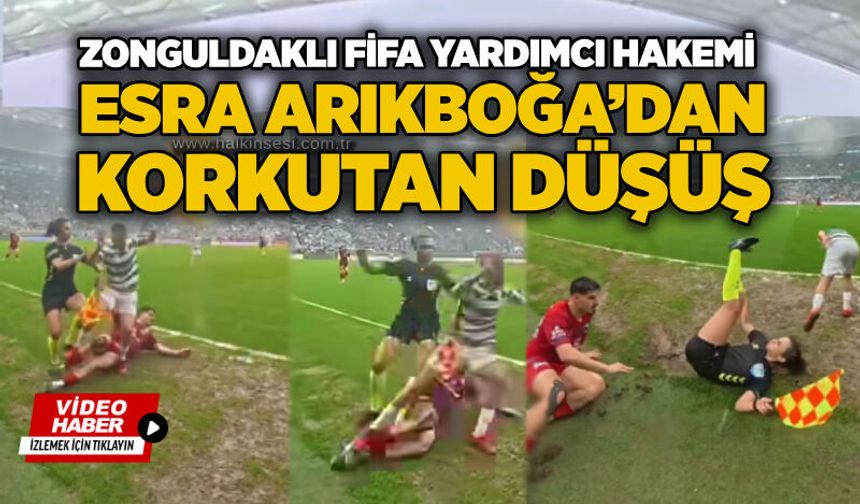 Zonguldaklı FIFA Yardımcı Hakemi Esra Arıkboğa’dan korkutan düşüş...