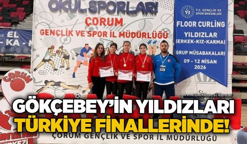Gökçebey’in Yıldızları Türkiye Finallerinde!
