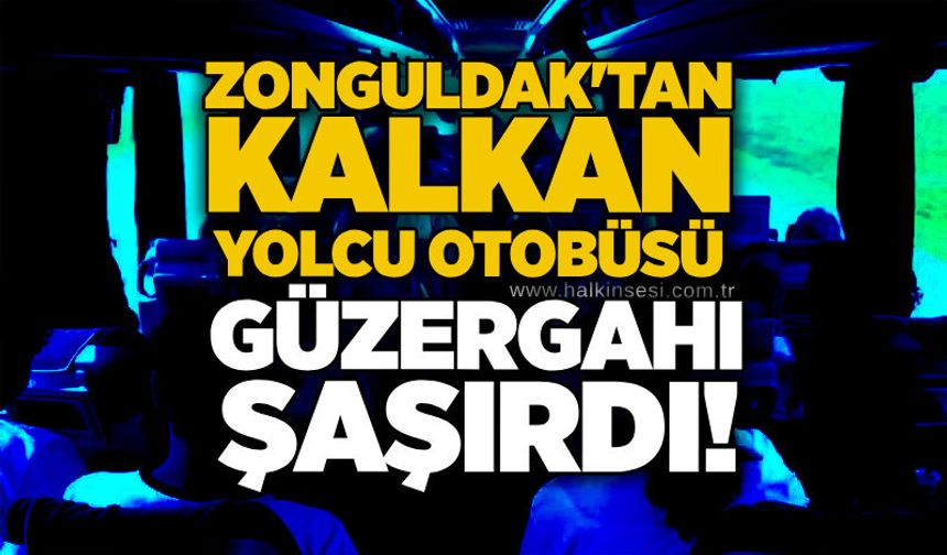 Zonguldak'tan kalkan yolcu otobüsü güzergahı şaşırdı!