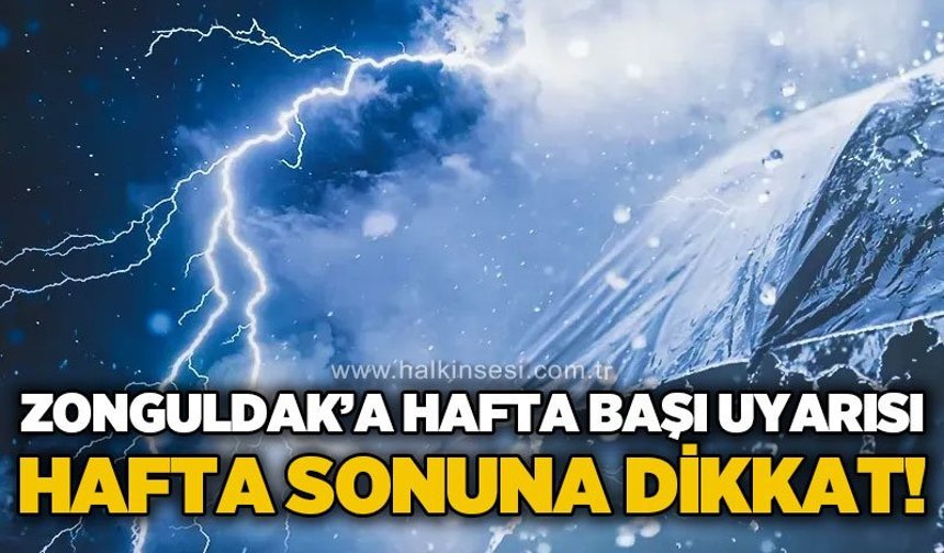 Zonguldak'a hafta başı uyarısı: Hafta sonuna dikkat!