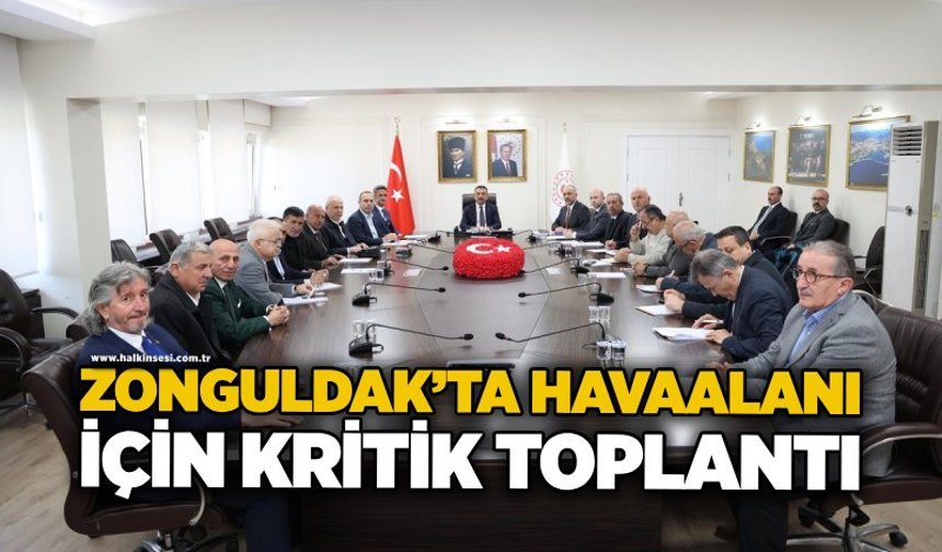 Zonguldak’ta havaalanı için kritik toplantı