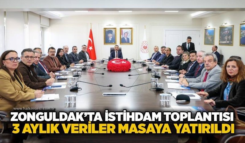 Zonguldak’ta istihdam toplantısı: 3 Aylık veriler masaya yatırıldı